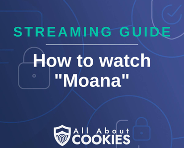 A blue background with images of locks and shields and the text &quot;Streaming Guide: How to watch &#x27;Moana&#x27;&quot;