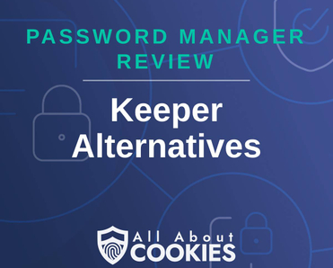 A blue background with images of locks and shields and the text &quot;Password Manager Review: Keeper Alternatives&quot;