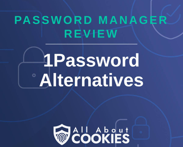 A blue background with images of locks and shields and the text &quot;Password Manager Review: 1Password Alternatives&quot;