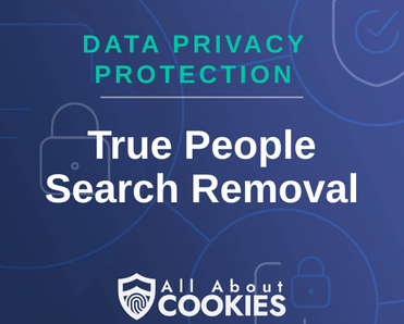 A blue background with images of locks and shields and the text &quot;True People Search Removal&quot;