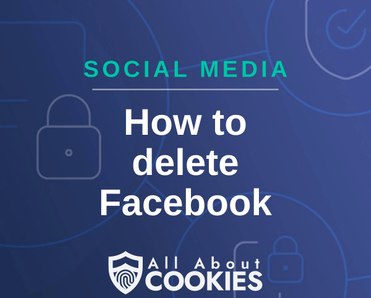 A blue background with images of locks and shields and the text &quot;How to delete Facebook&quot;