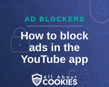 A blue background with images of locks and shields and the text &quot;How to block ads in the YouTube app&quot;