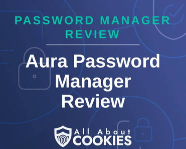 A blue background with images of locks and shields and the text &quot;Aura Password Manager Review&quot;