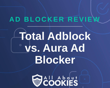 A blue background with images of locks and shields and the text &quot;Total Adblock vs. Aura Ad Blocker&quot;