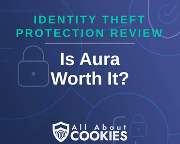 A blue background with images of locks and shields and the text &quot;Is Aura Worth It?