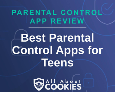 A blue background with images of locks and shields and the text &quot;Best Parental Control Apps for Teens&quot;