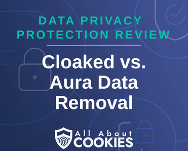 A blue background with locks and the text "Cloaked vs. Aura Data Removal"