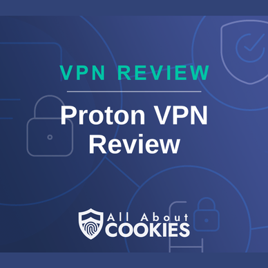 A blue background with images of locks and shields with the text &quot;Proton VPN Review&quot; and the All About Cookies logo. 