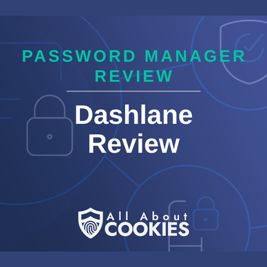 A blue background with images of locks and shields with the text &quot;Dashlane Review&quot; and the All About Cookies logo. 