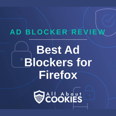 A blue background with images of locks and shields with the text &quot;Ad Blocker Review Best Ad Blockers for Firefox&quot; and the All About Cookies logo. 