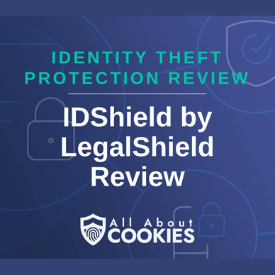 A blue background with images of locks and shields with the text &quot;Identity Theft Protection Review IDShield by LegalShield Review&quot; and the All About Cookies logo. 