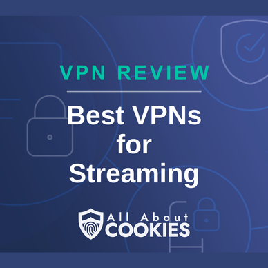 A blue background with images of locks and shields with the text &quot;Best VPNs for Streaming&quot; and the All About Cookies logo. 