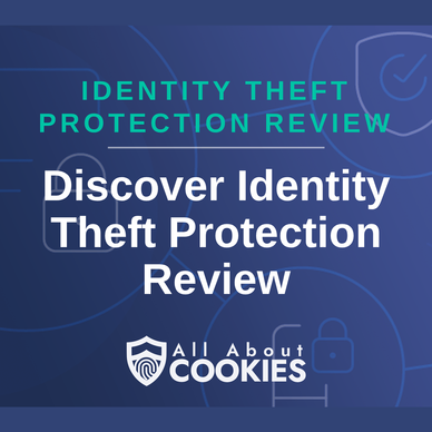 A blue background with images of locks and shields with the text &quot;Discover Identity Theft Protection Review&quot; and the All About Cookies logo. 