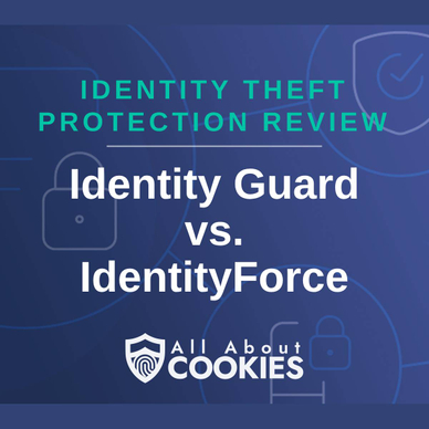 A blue background with images of locks and shields with the text &quot;Identity Theft Protection Review Identity Guard vs. IdentityForce&quot; and the All About Cookies logo. 