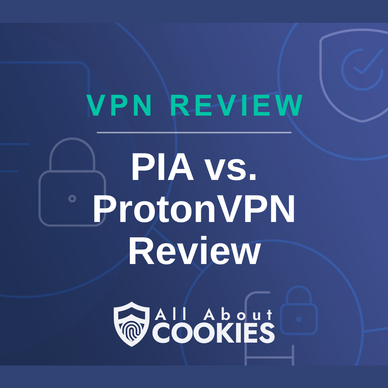 A blue background with images of locks and shields with the text &quot;PIA vs ProtonVPN Review&quot; and the All About Cookies logo. 