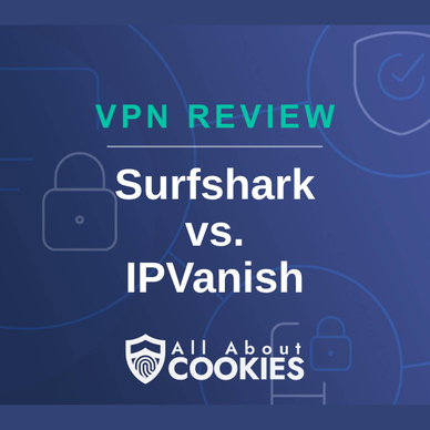A blue background with images of locks and shields with the text &quot;VPN Review Surfshark vs. IPVanish&quot; and the All About Cookies logo. 