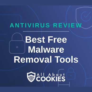 A blue background with images of locks and shields with the text &quot;Best Free Malware Removal Tools&quot; and the All About Cookies logo. 