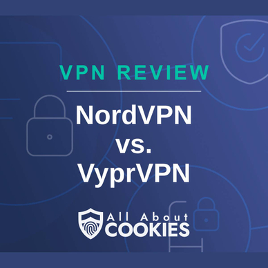 A blue background with images of locks and shields with the text &quot;VPN Review NordVPN vs. VyprVPN&quot; and the All About Cookies logo. 