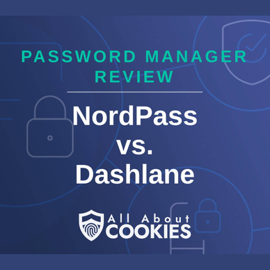 A blue background with images of locks and shields with the text &quot;Password Manager Review NordPass vs. Dashlane&quot; and the All About Cookies logo. 