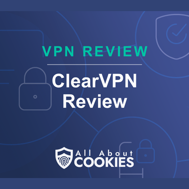 A blue background with images of locks and shields with the text &quot;ClearVPN Review&quot; and the All About Cookies logo. 