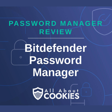 A blue background with images of locks and shields with the text &quot;Password Manager Review Bitdefender Password Manager&quot; and the All About Cookies logo. 
