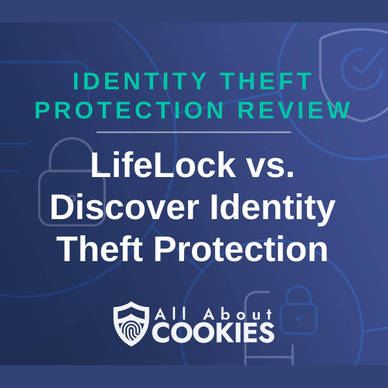 A blue background with images of locks and shields with the text &quot;Identity Theft Protection Review LifeLock vs Discover Identity Theft Protection&quot; and the All About Cookies logo. 