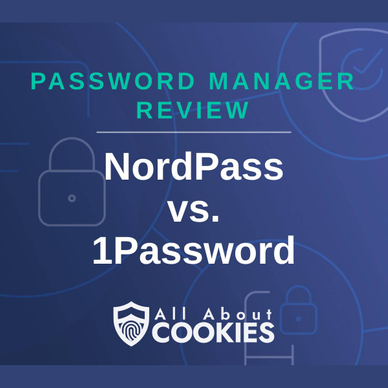 A blue background with images of locks and shields with the text &quot;Password Manager Review NordPass vs. 1Password&quot; and the All About Cookies logo. 