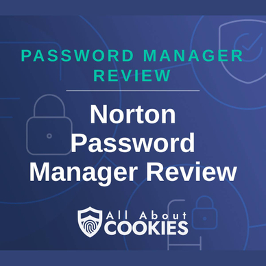 A blue background with images of locks and shields with the text &quot;Password Manager Review Norton Password Manager Review&quot; and the All About Cookies logo. 