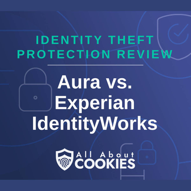 A blue background with images of locks and shields with the text &quot;Identity Theft Protection Review Aura vs Experian IdentityWorks&quot; and the All About Cookies logo. 