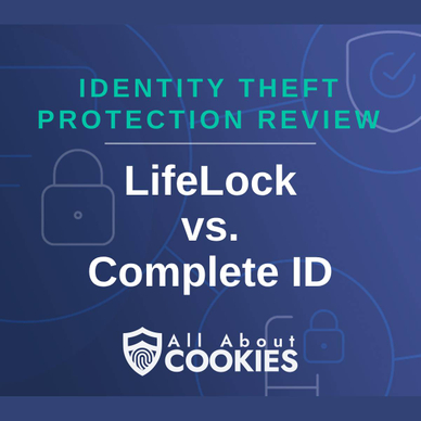 A blue background with images of locks and shields with the text &quot;Identity Theft Protection Review LifeLock vs. Complete ID&quot; and the All About Cookies logo. 