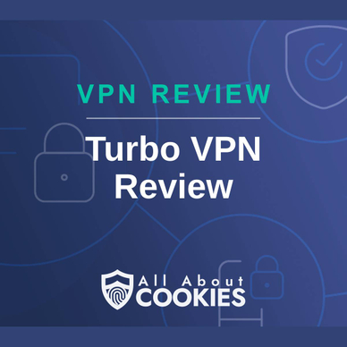 A blue background with images of locks and shields with the text &quot;Turbo VPN Review&quot; and the All About Cookies logo. 