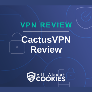 A blue background with images of locks and shields and the text &quot;CactusVPN Review&quot;