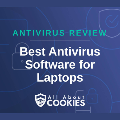 A blue background with images of locks and shields with the text &quot;Antivirus Review Best Antivirus Software for Laptops&quot; and the All About Cookies logo. 
