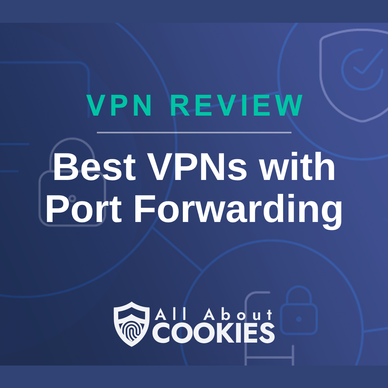A blue background with images of locks and shields and the text &quot;Best VPNs with Port Forwarding&quot;