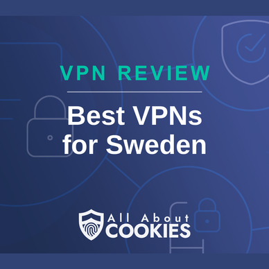 A blue background with images of locks and shields and the text &quot;Best VPNs for Sweden&quot;