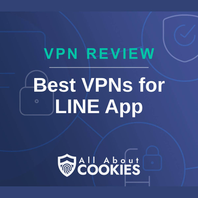 A blue background with images of locks and shields and the text &quot;Best VPNs for LINE App&quot;