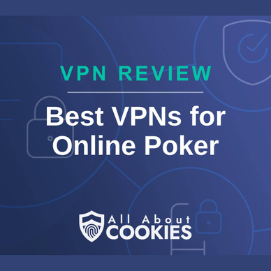 A blue background with images of locks and shields and the text &quot;Best VPNs for Online Poker&quot;