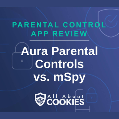 A blue background with images of locks and shields and the text &quot;Aura Parental Controls vs. mSpy&quot;