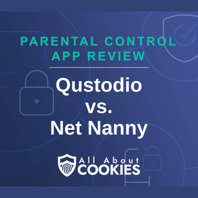 A blue background with images of locks and shields with the text &quot;Parental Control App Review Qustodio vs Net Nanny&quot; and the All About Cookies logo.