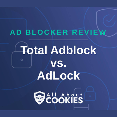 A blue background with images of locks and shields and the text &quot;Total Adblock vs. AdLock&quot;