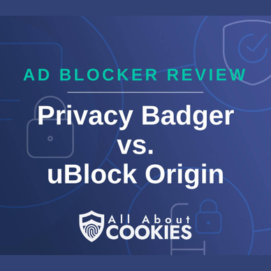 A blue background with images of locks and shields with the text &quot;Ad Blocker Review Privacy Badger vs. uBlock Origin&quot; and the All About Cookies logo. 