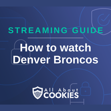 How to watch Denver Broncos