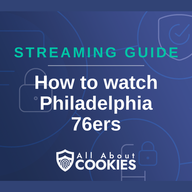 How To Watch Philadelphia 76ers Live