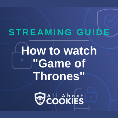 A blue background with images of locks and shields and the text &quot;Streaming Guide: How to watch &#x27;Game of Thrones&#x27;&quot;