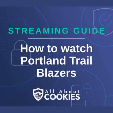 A blue background with images of locks and shields with the text &quot;Streaming Guide How to watch Portland Trail Blazers&quot; and the All About Cookies logo. 