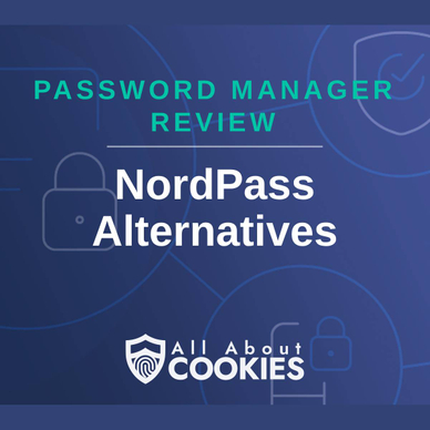 A blue background with images of locks and shields and the text &quot;Password Manager Review: NordPass Alternatives&quot;