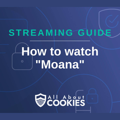 A blue background with images of locks and shields and the text &quot;Streaming Guide: How to watch &#x27;Moana&#x27;&quot;
