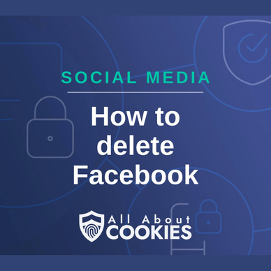 A blue background with images of locks and shields and the text &quot;How to delete Facebook&quot;