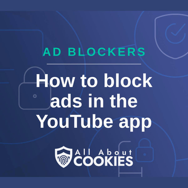 A blue background with images of locks and shields and the text &quot;How to block ads in the YouTube app&quot;