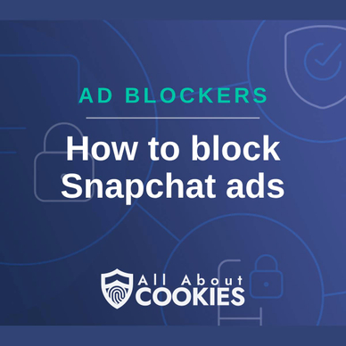 A blue background with images of locks and shields and the text &quot;How to block Snapchat ads&quot;